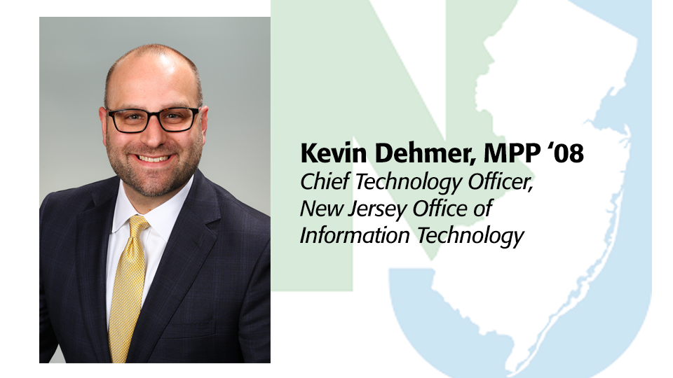 Image of Kevin Dehmer, MPP ‘08 on State of NJ logo background, named Chief Technology Officer, New Jersey Office of Information Technology
