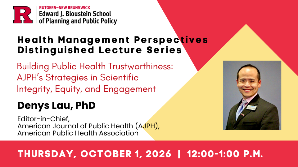 Rutgers Health Management Perspectives Distinguished Lecture Denys Lau, PhD, October 1, 2026